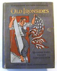 Old Ironsides: The United States Frigate Constitution
