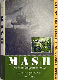 MASH: An Army Surgeon In Korea MASH: An Army Surgeon In Korea