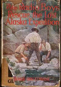 The Radio Boys Rescue the Lost Alaska Expedition The Radio Boys Rescue the Lost Alaska Expedition