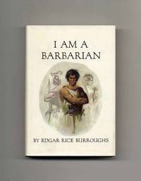 I Am a Barbarian  - 1st Edition/1st Printing
