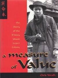 A Measure of Value: the Story of the D'Arcy Island Leper Colony A Measure of Value: the Story of the D'Arcy Island Leper Colony