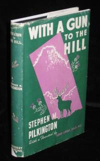 With A Gun To The Hill. Thirty Years Of Sport In The Highlands Of Scotland With A Gun To The Hill. Thirty Years Of Sport In The Highlands Of Scotland