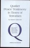 Quaker Peace Testimony in Times of Terrorism, Friends Bulletin Quaker Peace Testimony in Times of Terrorism, Friends Bulletin