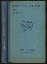 Interpretive History of Flight: A Survey of the History and Development of Aeronautics with Particular Reference to Contemporary Influences and Conditions