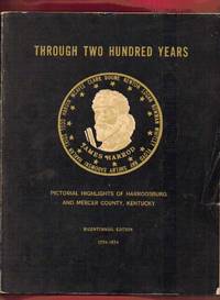 Through Two Hundred Years, Pictorial Highlights of Harrodsburg and Mercer County, Kentucky. Bicentennial Edition 1774-1974