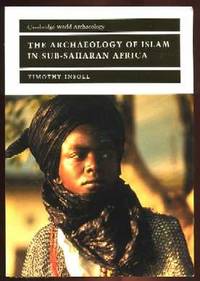The Archaeology of Islam in Sub-Saharan Africa The Archaeology of Islam in Sub-Saharan Africa