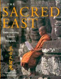 The Sacred East: Hinduism, Buddhism, Confucianism, Daoism, Shinto The Sacred East: Hinduism, Buddhism, Confucianism, Daoism, Shinto
