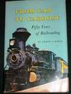 From Cab to Caboose:  Fifty Years of Railroading