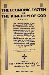 A group of three prophetic British-Israelite pamphlets, viz. The True Economic System The Only Way Out . . . by Clive Kenrick. [With:] The National Choice: Communism or The Kingdom of God by C. K. [With:] The Economic System of the Kingdom of God