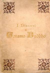 I DISCORSI DI GOTAMO BUDDHO DEL MAJJHIMANIKAYO.Per la prima volta tradotti dal testo Pali. Primo mezzocentinaio.