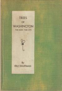 TREES OF WASHINGTON: THE MAN--THE CITY TREES OF WASHINGTON: THE MAN--THE CITY