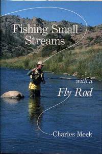 Fishing Small Streams With a Fly Rod Fishing Small Streams With a Fly Rod