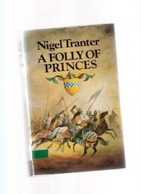 A Folly of Princes:  Volume 2 of the The Rise of the House of Stewart Trilogy ( Book Two )