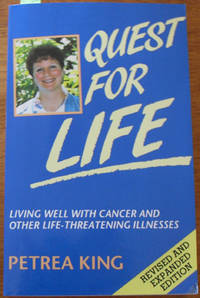 Quest for Life: Living Well with Cancer and Other life-Threatening Illnesses Quest for Life: Living Well with Cancer and Other life-Threatening Illnesses