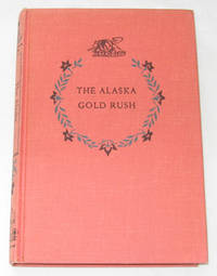 The Alaska Gold Rush The Alaska Gold Rush