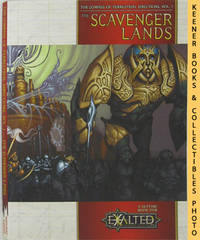 The Scavenger Lands (The Compass Of Terrestrial Directions, Vol. I): A  Setting Book For Exalted, Second Edition Series
