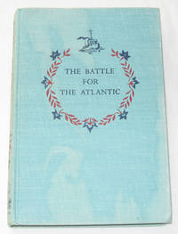 The Battle For The Atlantic The Battle For The Atlantic