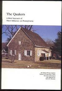 The Quakers: A Brief Account of Their Influence on Pennsylvania , Pennsylvania History Series No. 2 The Quakers: A Brief Account of Their Influence on Pennsylvania , Pennsylvania History Series No. 2