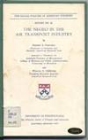 The Racial Policies of American Industry, Report No. 23: The Negro in the Air Transport Industry The Racial Policies of American Industry, Report No. 23: The Negro in the Air Transport Industry