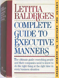 Letitia Baldrige's Complete Guide To Executive Manners Letitia Baldrige's Complete Guide To Executive Manners