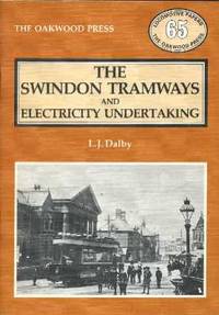 The Swindon Tramways and Electricity Undertaking (Locomotive Papers #65) The Swindon Tramways and Electricity Undertaking (Locomotive Papers #65)