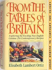 From The Tables Of Britain (Exploring The Exciting New English Cuisine 250 Contemporary Recipes) From The Tables Of Britain (Exploring The Exciting New English Cuisine 250 Contemporary Recipes)