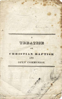 A Treatise on Christian Baptism and Open Communion
