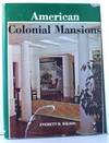American Colonial Mansions and Other Early Houses
