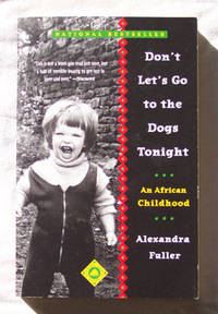 Don't Let's Go to the Dogs Tonight An African Childhood Don't Let's Go to the Dogs Tonight An African Childhood