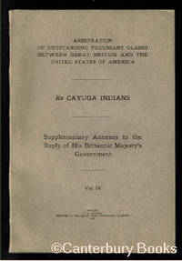 Arbitration of Outstanding Pecuniary Claims Between Great Britain and the Unites States of America. CAYUGA INDIANS. Supplementary Annexes to the Reply of His Britannic Majesty's Government. Vol IV, Supplementary Annexes 100 - 149