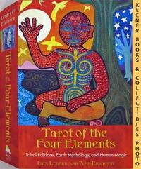 Tarot Of The Four Elements: Tribal Folklore, Earth Mythology, And Human  Magic