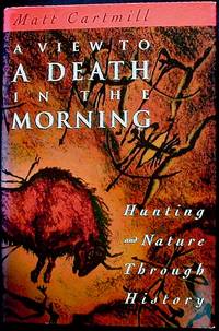 A View to A Death in the Morning: Hunting and Nature Through History