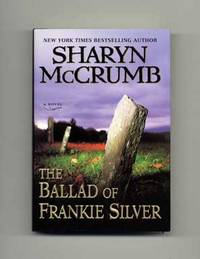 The Ballad of Frankie Silver  - 1st Edition/1st Printing