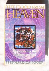 The Flood From Heaven Deciphering the Atlantis Legend The Flood From Heaven Deciphering the Atlantis Legend