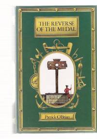 The Reverse of the Medal:  A Jack Aubrey and Stephen Maturin Novel