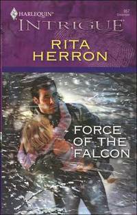 Force Of The Falcon (Harlequin Intrigue #957) Force Of The Falcon (Harlequin Intrigue #957)