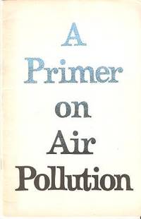 A PRIMER ON AIR POLLUTION A PRIMER ON AIR POLLUTION