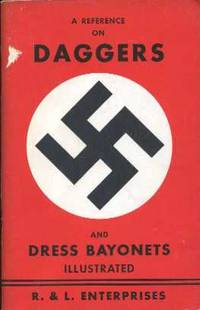 Nazi Daggers and Dress Bayonets: An Illustrated Reference Nazi Daggers and Dress Bayonets: An Illustrated Reference