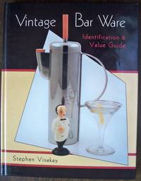 VINTAGE BAR WARE: IDENTIFICATION & VALUE GUIDE