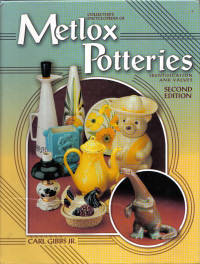 Collector's Encyclopedia of Metlox Potteries: Identification and Values Second Edition Collector's Encyclopedia of Metlox Potteries: Identification and Values Second Edition
