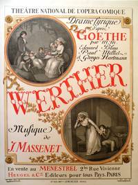 Werther. [Subtitle]: Drame lyrique d'apr&egrave;s Goethe par M.M. &Eacute;douard Blau, Paul Milli&egrave;t et Georges Hartmann. Musique de J. Massenet. Th&eacute;&acirc;tre National de l'Op&eacute;ra-Comique