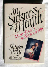 In Sickness And In Health A Story of Love in the Shadow of Aids In Sickness And In Health A Story of Love in the Shadow of Aids