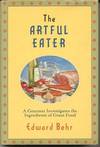 The Artful Eater : A Gourmet Investigates the Ingredients of Great Food