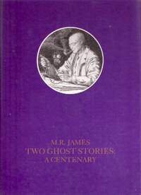 M.R. James: Two Ghost Stories: A Facsimile of the Manuscripts of 'Canon Alberic's Scrap-Book' and 'Lost hearts' --- a Signed Review Copy M.R. James: Two Ghost Stories: A Facsimile of the Manuscripts of 'Canon Alberic's Scrap-Book' and 'Lost hearts' --- a Signed Review Copy