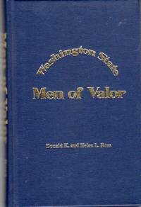 Washington State Men of Valor: The Recipients of Our Country's Highest Award for Bravery - The Congressional Medal of Honor