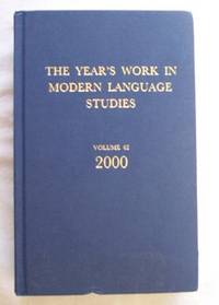 The Year's Work In Modern Language Studies Covering the Year 2000 The Year's Work In Modern Language Studies Covering the Year 2000