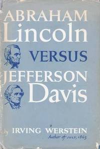Abraham Lincoln versus Jefferson Davis Abraham Lincoln versus Jefferson Davis
