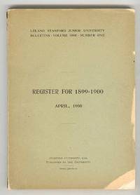 Ninth Annual REGISTER FOR 1899-1900 (Leland Stanford Junior University  Bulletins, Volume One, Number One)