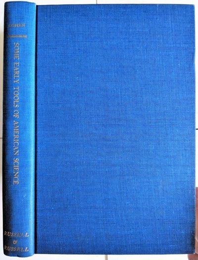 Image for Some Early Tools of American Science; An account of the early scientific instruments and mineralogical and biological collections in Harvard University.