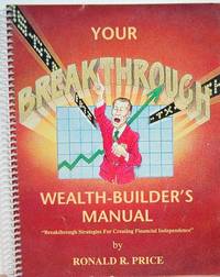 Your Breakthrough Wealthbuilder's Manual